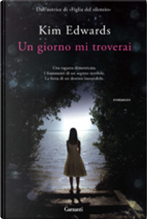 Un giorno mi troverai by Kim Edwards