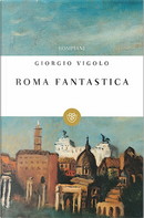 Roma fantastica by Giorgio Vigolo
