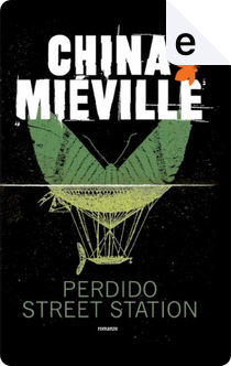 Perdido Street Station by China Miéville