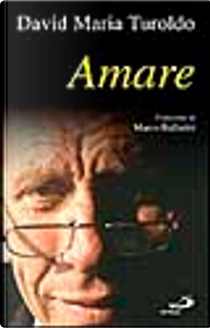 Amare by David Maria Turoldo