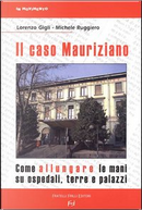 Il caso Mauriziano by Lorenzo Gigli, Michele Ruggiero