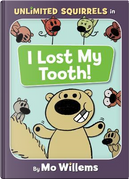 I Lost My Tooth! by Mo Willems