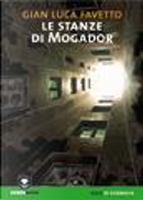 Le stanze di Mogador by Gian Luca Favetto