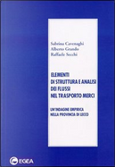 Elementi di struttura e analisi dei flussi nel trasporto merci by Alberto Grando, Raffaele Secchi, Sabrina Cavenaghi