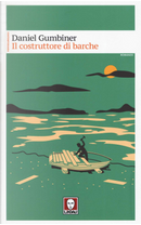 Il costruttore di barche by Daniel Gumbiner