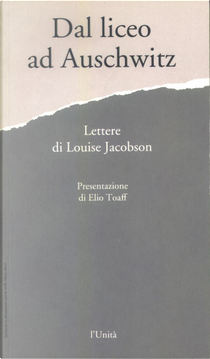 Dal liceo ad Auschwitz by Louise Jacobson
