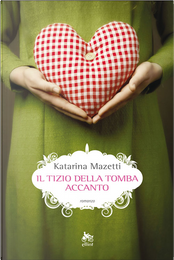Il tizio della tomba accanto by Katarina Mazetti
