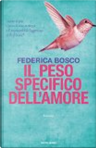 Citazioni da Il peso specifico dell'amore di Federica Bosco - Anobii