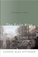 The Exile Kiss by George Alec Effinger