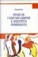 Spazi di comunicazione e identità immigrata by Claudio Riva