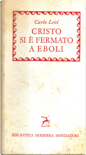 Cristo si è fermato a Eboli by Carlo Levi