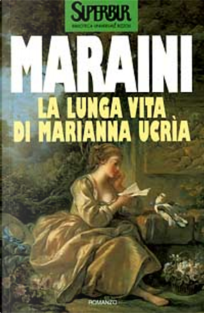 La lunga vita di Marianna Ucrìa by Dacia Maraini, Rizzoli ...