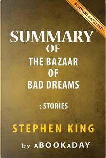 Summary of the Bazaar of Bad Dreams by Stephen King