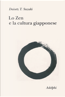Lo zen e la cultura giapponese by Taitaro Suzuki Daisetz