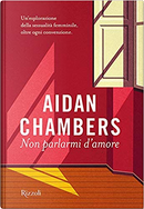 Non parlarmi d'amore by Aidan Chambers