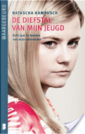 De diefstal van mijn jeugd by Natascha Kampusch