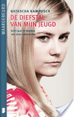 De diefstal van mijn jeugd by Natascha Kampusch