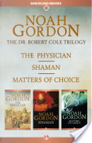 The Cole Trilogy by Noah Gordon