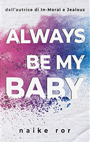 Always be my Baby by Naike Ror