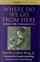 Where Do We Go from Here? by Martin Luther King