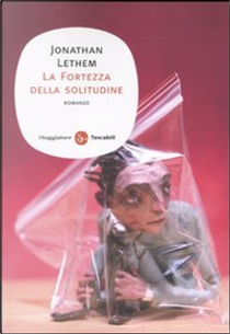 La fortezza della solitudine by Jonathan Lethem