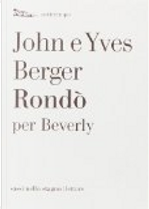 Rondò per Beverly by John Berger, Yves Berger
