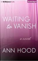 Waiting to Vanish by Ann Hood