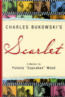 Charles Bukowski's Scarlet by Pamela Miller Wood