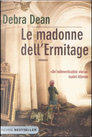 Le madonne dell'Ermitage by Debra Dean