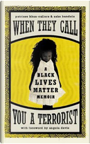 When They Call You a Terrorist by Patrisse Khan-Cullors