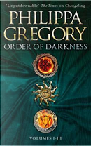 Order of darkness. Volumi 1-3 by Philippa Gregory
