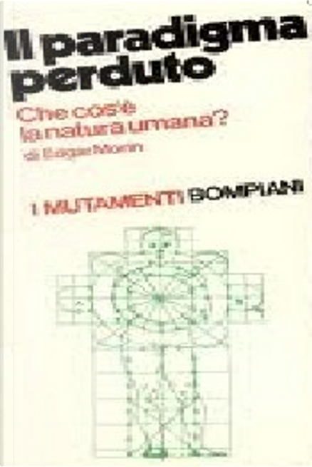 Il paradigma perduto di Edgar Morin, Bompiani (I mutamenti, 4), Paperback -  Anobii