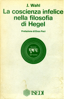 La coscienza infelice nella filosofia di Hegel by Jean Wahl