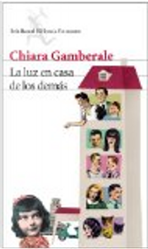 La luz en casa de los demás by Chiara Gamberale