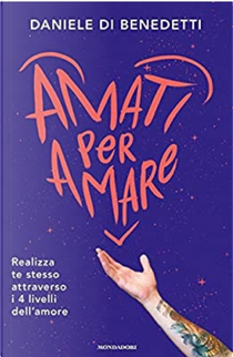 Amati per amare by Daniele Di Benedetti