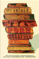 My Father, the Pornographer by Chris Offutt