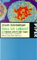 Was ist Leben? Die lebende Zelle mit den Augen des Physikers betrachtet. by Erwin Schrödinger