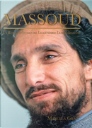 Massoud. Un ritratto intimo del leggendario leader afghano by Marcela Grad