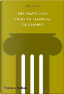 The Traveller's Guide to Classical Philosophy by John Gaskin