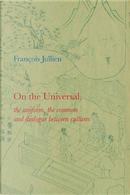 On the Universal by Francois Jullien