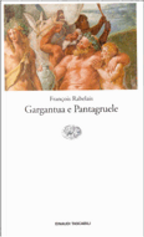Gargantua e Pantagruele by Francois Rabelais