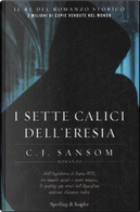 I sette calici dell'eresia by C. J. Sansom