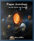 Pagan Astrology for the Spirit and Soul by Alice Miller