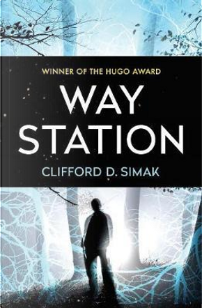 Way Station by Clifford D. Simak