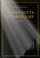 Troppa notte intorno a me by Carlos Solito
