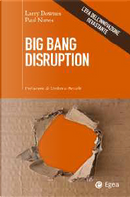 Big Bang Disruption by Larry Downes, Paul Nunes