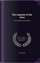 The Legends of the Jews by Paul Radin