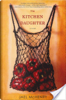 The Kitchen Daughter by Jael McHenry
