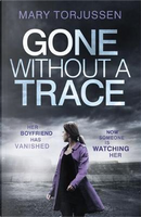 Gone Without A Trace by Mary Torjussen