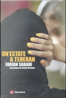 Un' estate a Teheran by Sabahi S. Farian